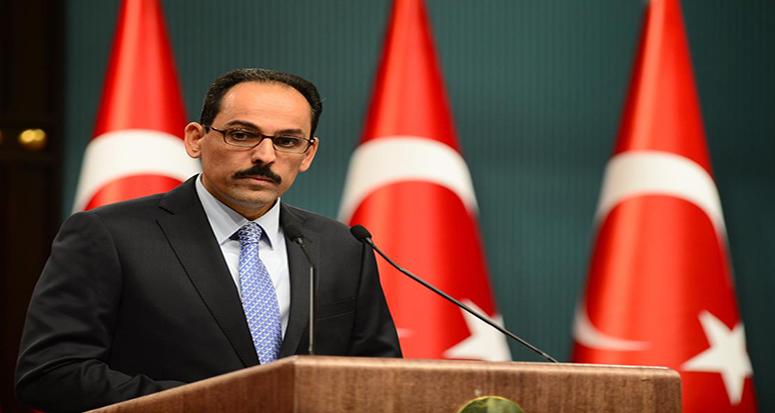 Kalın:'TSK angajman kuralları içerisinde karşılık veriyor'