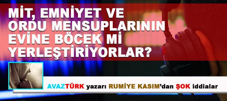 MİT, EMNİYET VE ORDU MENSUPLARININ EVİNE BÖCEK Mİ YERLEŞTİRİYORLAR?