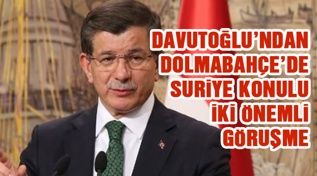 Davutoğlu'ndan önemli Suriye mesaisi!