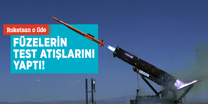 Roketsan o ilde füze test atışlarını yaptı