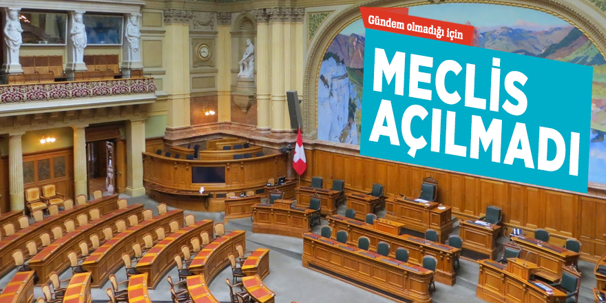 İsviçre'de Meclis, gündem olmadığı için açılmadı