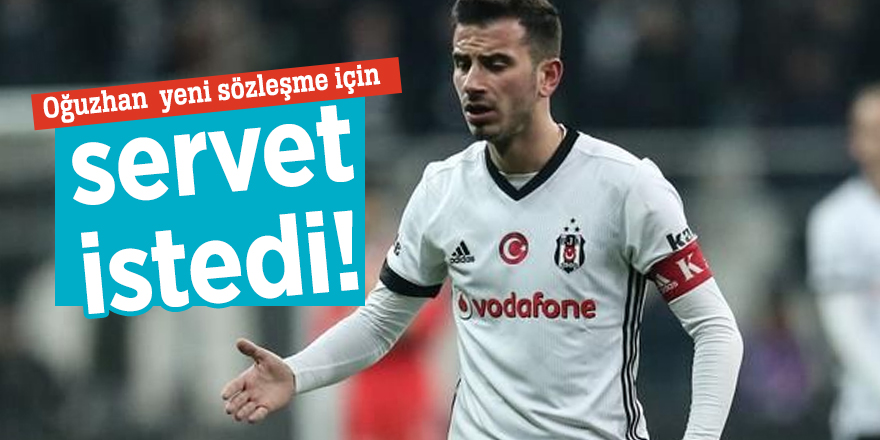 Oğuzhan yeni sözleşme için servet istedi!