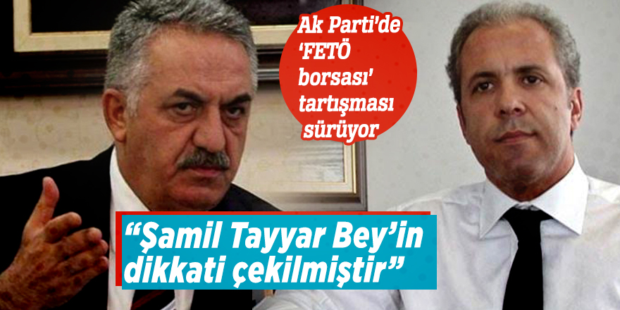 AK Parti Genel Başkan Yardımcısı Hayati Yazıcı: “Şamil Tayyar Bey’in dikkati çekilmiştir”