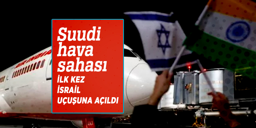 Suudi hava sahası İlk kez İsrail uçuşuna açıldı