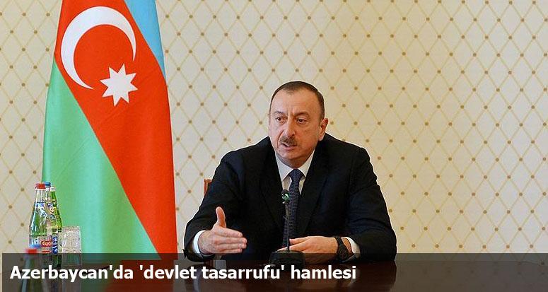Azerbaycan'da 'devlet tasarrufu' hamlesi