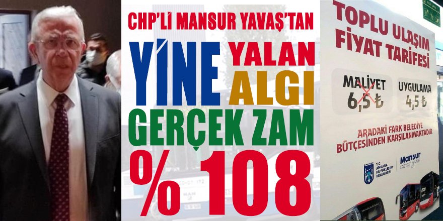 CHP'li Mansur Yavaş'tan yine yalan yine algı: Ulaşıma gerçek zam yüzde 100'den fazla