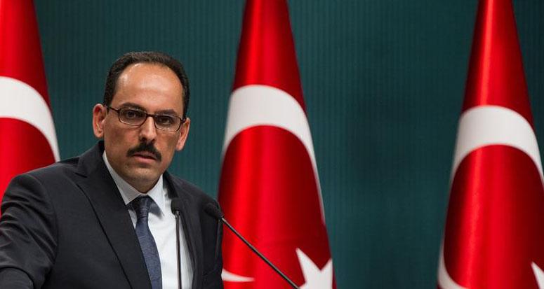 Kalın, kim Erdoğan'a saldırırsa onun arkasında saf tutuyorlar!