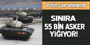 Putin sinirlendi! Sınıra 55 bin asker yığıyor
