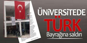 Üniversitede Türk bayrağına saldırı