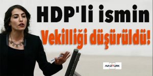 HDP'li ismin vekilliği düşürüldü!