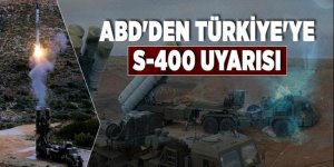 ABD'den Türkiye'ye S-400 uyarısı