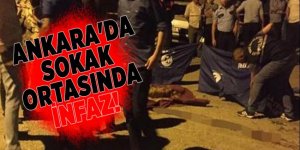 Ankara'da sokak ortasında infaz!