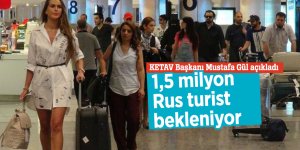 1,5 milyon Rus turist bekleniyor