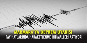 Marmara'ya deprem uyarısı!