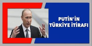 Putin’den Türkiye itirafı