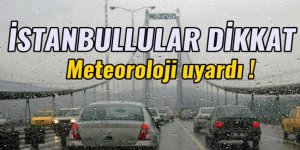 Meteoroloji’den İstanbul'a önemli yağış uyarısı