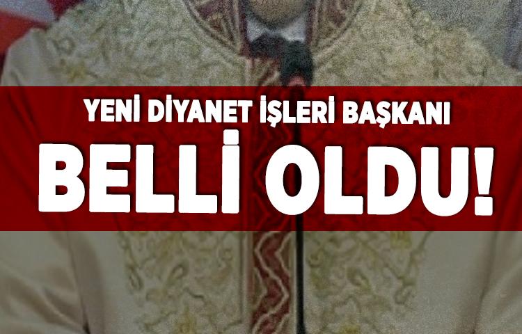 Diyanet İşleri Başkanı Ali Erbaş oldu